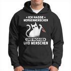 Morgenmuffel Morgen Und Menschen Ich Hasse Morgenschen Hoodie