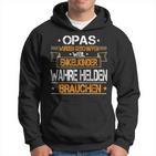 Opas Weil Enkelkinder Wahre Helden Brauchen Grandfather Slogan Hoodie