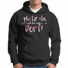 Platz Da Ich Bin Vom Dorf Slogan German Language Hoodie