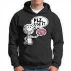 Please Use It Brain Lustiger Sarkastischer Dummer Menschenhumor Kapuzenpullover