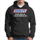 Schnaps Du Bist Nicht Du Wenn Du Nüchtern Bist Slogan Hoodie