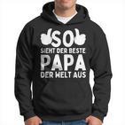 So Sieht Der Beste Papa Der Welt Aus Geschenke Zumatertag Kapuzenpullover