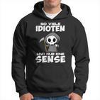 With Soiele Idioten Und Nur Eine Sense Sarcasmus Irony Hoodie