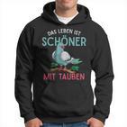 Taubenzüchter Hoodie: Das Leben ist schöner mit Tauben