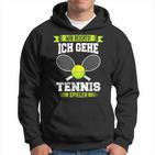 Tennis Mir Reichts Ich Gehe Tennis Spielen Hoodie