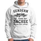 Gendern Ist Wenn Der Sachse Mit Dem Boot Umkippt Hoodie