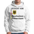 Gesucht Vom Finanzamt Lustiges Hoodie zur Steuerhinterziehung