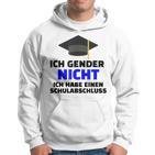 Ich Gender Nicht Ich Habe Einen Schulabschluss White Hoodie