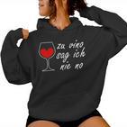 Zuino Sag Ich Nie No Weindrinker Wine Red Wine Festival Fun Kapuzenpullover für Damen