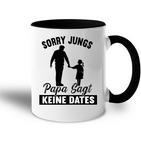 Sorry Jungs Papa Sagt Keine Dates Tasse Zweifarbig