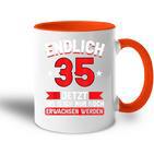 Endlich 35 Jetzt Nur Noch Erwachsenwerden 35Th Birthday Tasse Zweifarbig