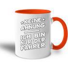 Keine Ahnung Ich Bin Nur Der Dahrerom Fahrervice Taxi Tasse Zweifarbig