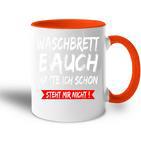 Waschbrettbauch Hatte Ich Schon Steht Mir Nicht S Tasse Zweifarbig