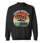 40 Geburtstag Geschenk Mann Legenden Sind Im Mai 1984 Sweatshirt