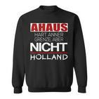 Ahaus Hart Anner Border But Not Holland Sweatshirt