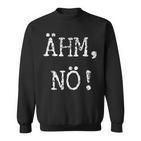 Ahm Nö Slogan Sweatshirt