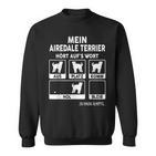 My Airedale Terrier Listens To Word Dog Sweatshirt