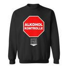 Alkoholkontroll Bitte Hier Blasen Alcohol Control Fun Sweatshirt