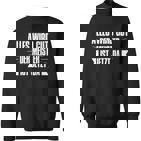 Alles Wird Gut Der Meister Ist Jetzt Da Meister Sweatshirt