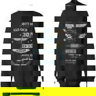 Als Gott Mich 30 Jahre Vor Schuf Grinste Er Das Wird Sweatshirt