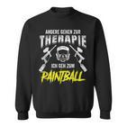 Andergehen Zur Therapie Ich Geh Zum Paintball Sweatshirt