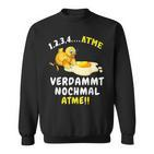 Atme Verdammt Nomal Atme Chick Sweatshirt