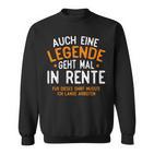 Auch Eine Legende Geht Mal In Ren Auch Eine Legende Geht Mal Sweatshirt