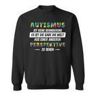 Autism Awareness Outfit Autist Zu Sein Ist Eine Gabe S Sweatshirt