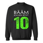 Bääm Ich Bin Jetzt 10 Jahre 10Th Birthday Children's Blue Sweatshirt