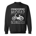 Besser Als Ein Moped Sweatshirt