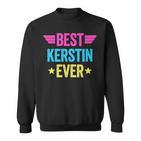 Best Kerstin Ever Sweatshirt