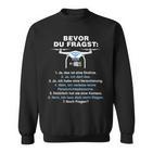 Bevor Du Fragst Drone Pilot Sweatshirt