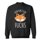 Bin Halt Ein Fuchs Clever Foxes Forester Hunter Sweatshirt