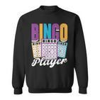 Bingo Spieler Humor Liebhaber Spiel Bingo Sweatshirt