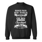 Bonus Papa Wir Haben Vertrcht Stepfather Sweatshirt