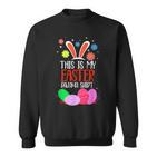 Bunny Ears Easter Eggs Das Ist Mein Ostern Pyjama Sweatshirt