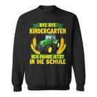 Bye Bye Kindergarten Ich Fahre Jetzt In Die Schule Tractor Sweatshirt