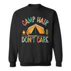 Camp Hair Don't Care Camping Outdoor Camper Wandern Sweatshirt