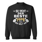 Damenateratertag So Sieht Der Beste Papa Der Welt Aus Mit-Ausschnitt Sweatshirt