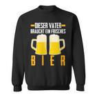 Damenatertag Saufenater Frisches Bier Papa Mit-Ausschnitt Sweatshirt