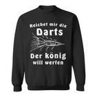 Dart König Darts Werfen Lustiges Geschenk Sweatshirt