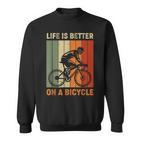 Das Leben Ist Besser Auf Einem Fahrrad Cycling Sweatshirt