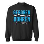 Dentist's Tentarzt Geboren Um Zu Bohr Dentizthhelferin Sweatshirt