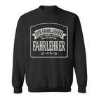 Der Fahrehrehrer Hat Immer Recht Und Ich Bin Der Fahrehrehrer Sweatshirt