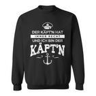 Der Kapitän Immer Recht Käpt'n The Capitän Hat Immer Sweatshirt