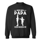 Like Der Papa So Die Tochter Sweatshirt