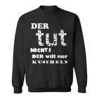 Der Will Nur Kukuschel Sweatshirt