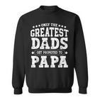 Die Bestenäter Werden Zum Papa Papiatertag Befördert Opa Sweatshirt