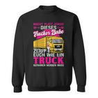 Dieses Trucker Babe Shows Euch Wie Ein Truck Gefahren Wird Sweatshirt