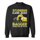 Digger Driver Study Can Every Digger Slogan Sweatshirt
